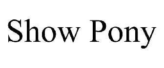 SHOW PONY