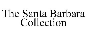 THE SANTA BARBARA COLLECTION