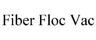 FIBER FLOC VAC