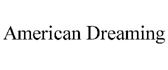 AMERICAN DREAMING
