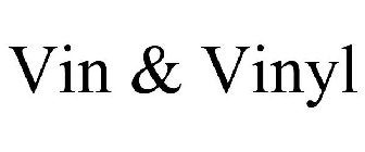 VIN & VINYL