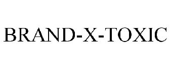 BRAND-X-TOXIC