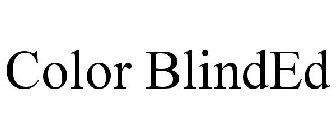 COLOR BLINDED