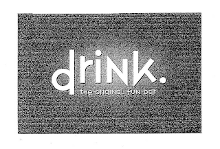 DRINK. THE ORIGINAL FUN BAR