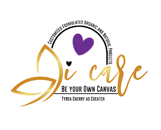 CUSTOMIZED FORMULATED ORGANIC AND NATURAL PRODUCTS I CARE BE YOUR OWN CANVAS TYREA CHERRY AS CREATOR