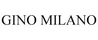 GINO MILANO