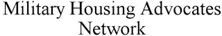 MILITARY HOUSING ADVOCATES NETWORK