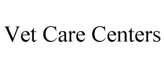 VET CARE CENTERS