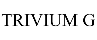 TRIVIUM G