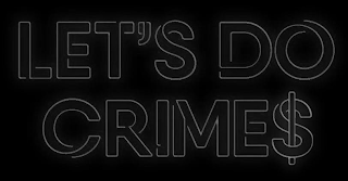 LET'S DO CRIME$