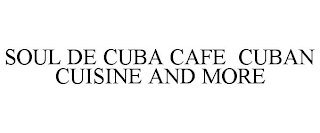 SOUL DE CUBA CAFE CUBAN CUISINE AND MORE