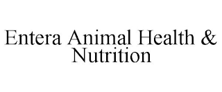 ENTERA ANIMAL HEALTH & NUTRITION