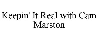 KEEPIN' IT REAL WITH CAM MARSTON