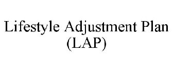 LIFESTYLE ADJUSTMENT PLAN (LAP)