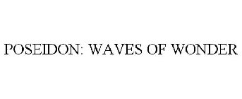 POSEIDON: WAVES OF WONDER