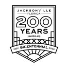 JACKSONVILLE FLORIDA 200 YEARS JAX200.ORG 1822 BICENTENNIAL 2022