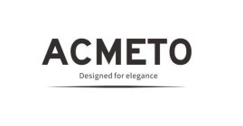 ACMETO DESIGNED FOR ELEGANCE