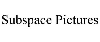 SUBSPACE PICTURES