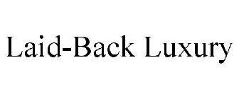 LAID-BACK LUXURY