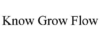 KNOW GROW FLOW