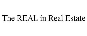 THE REAL IN REAL ESTATE
