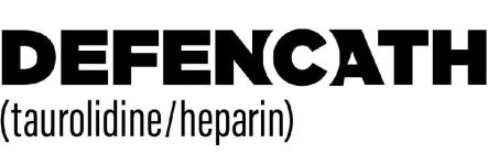 DEFENCATH (TAUROLIDINE/HEPARIN)