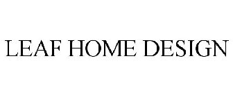 LEAF HOME DESIGN