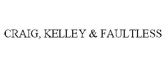 CRAIG, KELLEY & FAULTLESS