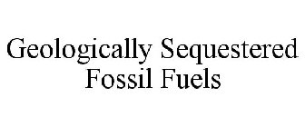 GEOLOGICALLY SEQUESTERED FOSSIL FUELS