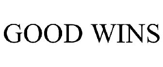GOOD WINS