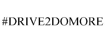 #DRIVE2DOMORE