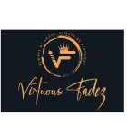 VIRTUOUS FADEZ ALWAYS BE GREAT ALWAYS BE VIRTUOUS