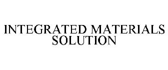 INTEGRATED MATERIALS SOLUTION