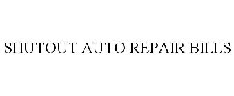 SHUTOUT AUTO REPAIR BILLS