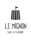 LE MIGNON CAKE & PLAYROOM