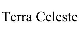 TERRA CELESTE