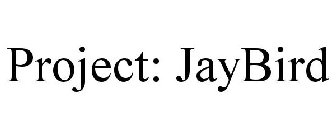 PROJECT: JAYBIRD