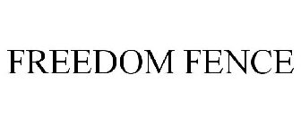 FREEDOM FENCE