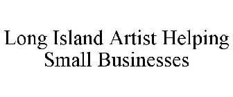 LONG ISLAND ARTIST HELPING SMALL BUSINESSES
