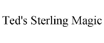 TED'S STERLING MAGIC
