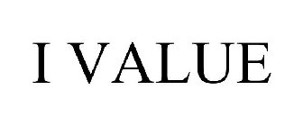 I VALUE