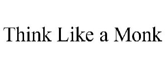 THINK LIKE A MONK