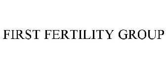 FIRST FERTILITY GROUP