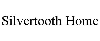 SILVERTOOTH HOME