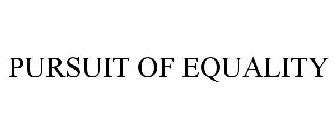 PURSUIT OF EQUALITY