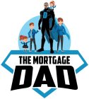 D THE MORTGAGE DAD