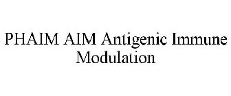 PHAIM AIM ANTIGENIC IMMUNE MODULATION