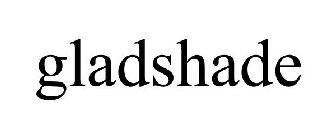 GLADSHADE