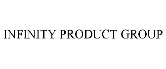 INFINITY PRODUCT GROUP