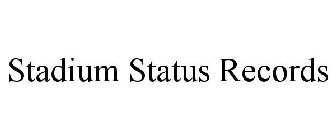 STADIUM STATUS RECORDS